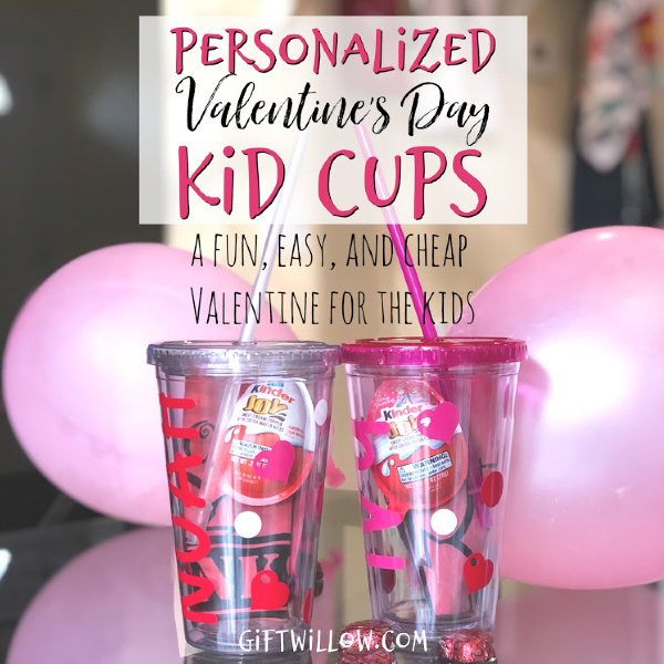 These personalized kid cups for Valentine's Day are great gift ideas for kids!  They're inexpensive, fun, and totally practical!