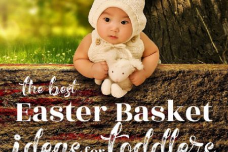 The Best Non-Candy Easter Basket Ideas for Toddlers