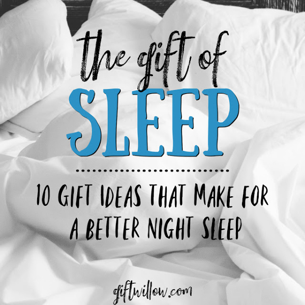 These are the best gifts for sleep that will relieve anxiety, provide a better sleep environment, and make you feel more comfortable.  They're gifts that increase your quality of life...and what is better than that?