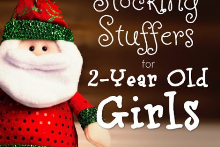 The Best Stocking Stuffer Ideas for 2-Year Old Girls