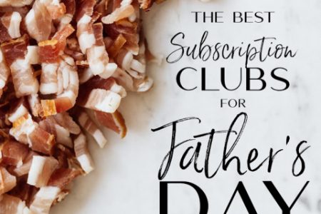 Father's Day Gift Idea - Subscription Clubs!