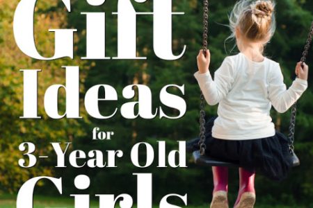The Best Gifts for 3-Year Old Girls