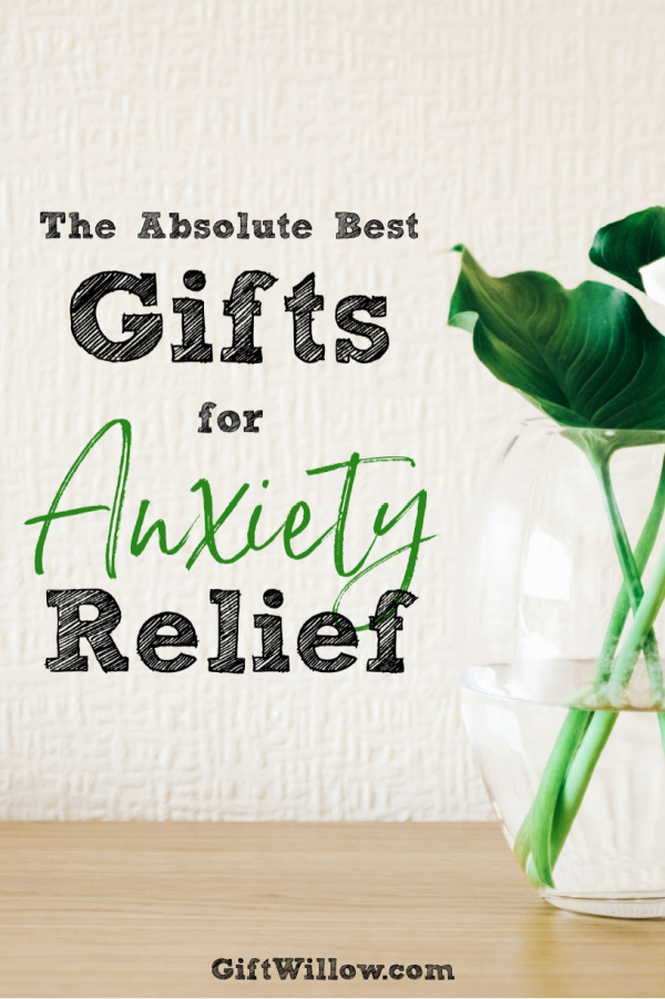 These life-changing gifts for anxiety relief are the best idea for just about anyone! 