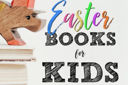 The Best Easter Books for Your Kids' Easter Basket!
